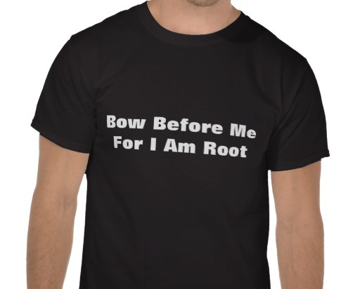 Bow to me, for I am root